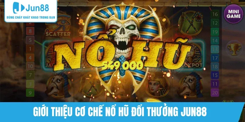 co-che-hoat-dong-no-hu-doi-thuong-jun88