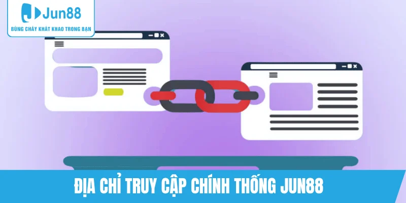 dia-chi-truy-cap-chinh-thuc-jun88