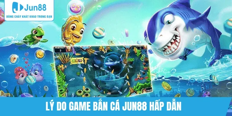 diem-noi-bat-ban-ca-jun88-thu-hut