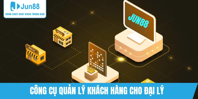 giao-dien-quan-ly-dai-ly-jun88