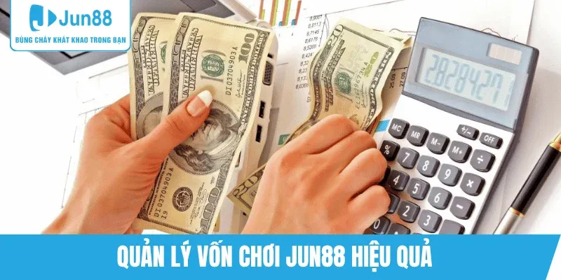quan-ly-von-ca-cuoc-jun88-tot-nhat