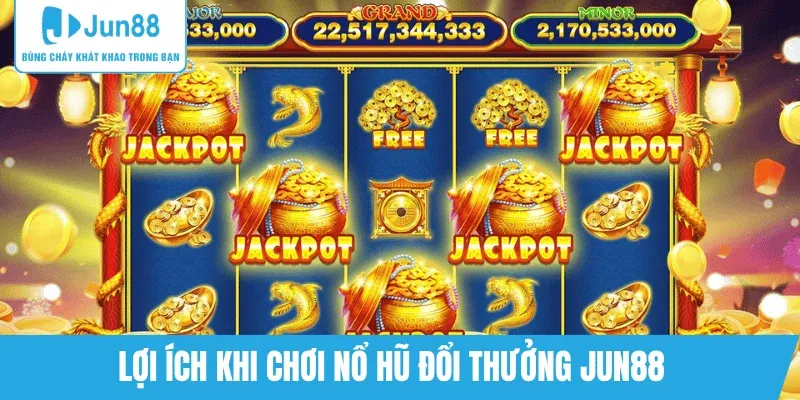 uu-diem-game-no-hu-doi-thuong-jun88